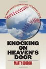 Knocking on Heaven's Door: Six Minor Leaguers in Search of the Baseball Dream