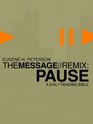 The Message//Remix Pause A Daily Reading Bible