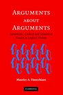 Arguments about Arguments Systematic Critical and Historical Essays In Logical Theory