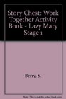 Story Chest Work Together Activity Book  Lazy Mary