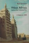 West Africa before the Colonial Era A History to 1850