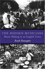 The Hidden Musicians MusicMaking in an English Town