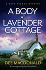 A Body at Lavender Cottage: An utterly gripping cozy mystery novel (A Kate Palmer Mystery)