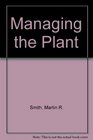 Managing the Plant