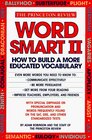 Word Smart II How to Build an Educated Vocabulary