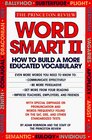 Word Smart II: How to Build an Educated Vocabulary