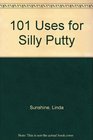101 Uses for Silly Putty
