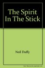 The Spirit in the Stick
