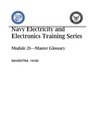 The Navy Electricity and Electronics Training Series Module 20 Master Glossary