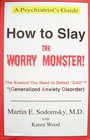 How to Slay the Worry Monster The Arsenal You Need to Defeat GAD