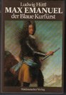 Max Emanuel D Blaue Kurfurst 16791726  e polit Biographie