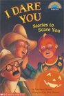 I Dare You: Stories to Scare You (Hello Reader L3)
