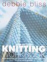 StepbyStep Knitting Workbook All the Techniques and Guidance You Need to Knit Successfully Including Over 20 Projects