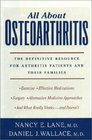 All About Osteoarthritis The Definitive Resource for Arthritis Patients and Their Families