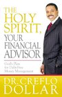 The Holy Spirit Your Financial Advisor God's Plan for DebtFree Money Management