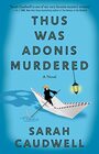 Thus Was Adonis Murdered A Novel