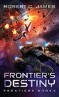 Frontier's Destiny A Space Opera Adventure
