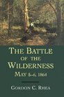 The Battle of the Wilderness May 56 1864