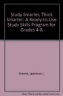 Study Smarter Think Smarter A ReadyToUse Study Skills Program for Grades 48