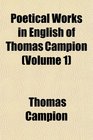 Poetical Works in English of Thomas Campion