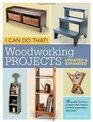 I Can Do That!  Woodworking Projects - Updated and Expanded