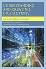 Understanding and Creating Digital Texts An ActivityBased Approach