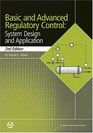 Basic and Advanced Regulatory Control System Design and Application