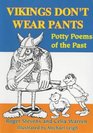 Vikings Don't Wear Pants Potty Poems of the Past
