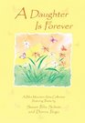 A Daughter Is Forever Featuring Poems by Susan Polis Schutz And Donna Fargo