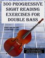 300 Progressive Sight Reading Exercises for Double Bass Large Print Version Part One of Two Exercises 1150