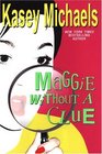 Maggie Without a Clue