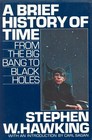 A Brief History of Time:  From the Big Bang to Black Holes