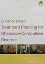 EvidenceBased Treatment Planning for ObsessiveCompulsive Disorder DVD and Workbook Set