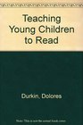 Teaching Young Children to Read