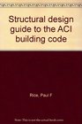 Structural design guide to the ACI building code