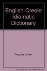 EnglishCreole Idiomatic Dictionary