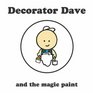 Decorator Dave and the Magic Paint
