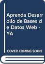 Aprenda Desarrollo de Bases de Datos Web  YA