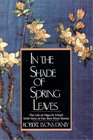 In the Shade of Spring Leaves The Life and Writings of Higuchi Ichiyo a Woman of Letters in Meiji Japan
