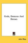 Gods Demons And Heroes