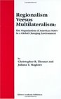 Regionalism versus Multilateralism The Organization of American States in a Global Changing Environment