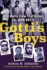 Gotti's Boys The Mafia Crew That Killed for John Gotti