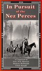 In Pursuit of the Nez Perces The Nez Perce War of 1877