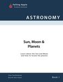 Sun Moon  Planets Learn about the Sun and Moon and how to locate the planets