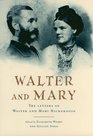 Walter and Mary The letters of Walter and Mary Richardson