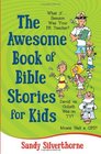 The Awesome Book of Bible Stories for Kids What If Samson was your PE teacher David vs Goliath was on TV Moses had a GPS