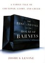 The Rise and Fall of the House of Barneys A Family Tale of Chutzpah Glory and Greed