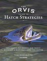 The Orvis Guide to Hatch Strategies Successful Fly Fishing for Trout Without Always Matching the Hatch