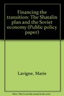 Financing the transition The Shatalin plan and the Soviet economy