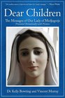 Dear Children The Messages of Our Lady of Medjugorje Presented Thematically with Pictures